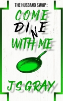 Come Di(n)e With Me 1915905435 Book Cover