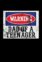 Warning Dad of a Teenager: Funny Journals for Fathers (Dad Gifts with Teenagers) 1695997719 Book Cover