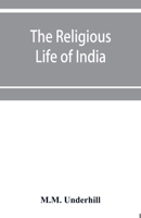 The Religious Life of India; The Hindu religious year 9353954002 Book Cover