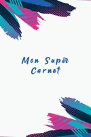 Mon Super Carnet: Carnet de Notes avec choses � faire aujourd'hui, Gratitude, notes, humeur du jour, verre d'eau bu, parfait pour atteindre vos objectifs, dimension 15,24cm x 22,86cm) - 160 pages 1677593881 Book Cover