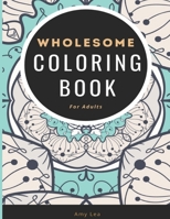 Wholesome Coloring Book for Adults B08JDTR5ZX Book Cover