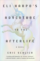 Eli Harpo's Adventure to the Afterlife 141976912X Book Cover