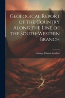 Geological Report of the Country Along the Line of the South-Western Branch 1021978310 Book Cover
