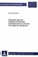 Gedanken Ueber Die Religioese Problematik Der Gegenwart Im Licht Der Theologie Der Religionen: Eine Reflexion Im Anschluss an Wolfhart Pannenberg 3820489886 Book Cover