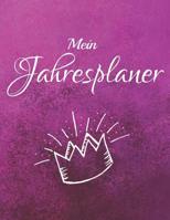 Mein Jahresplaner: A4 Kalender f�r t�gliche Termine - Ziele & Erfolge - Schnellbewertung f�r jeden Tag - 52 Wochen - 365 Tage - Softcover 1076813003 Book Cover