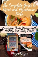 The Complete Guide to Mind and Pescatarian Diets: Keep Your Brain Younger with Healthy and Tasty Food! B08HT9PZ69 Book Cover