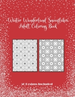 Winter Wonderland Snowflakes Adult Coloring Book 50 Designs Included: 50 Designs Christmas Snowflake Geometric Big Print For This Christmas, Adult Stress Relief, Trained Focus B08MSHCL58 Book Cover