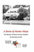 A Sense Of Humor Helps: The Memoir Of Portia Yvonne Trenholm 1441471634 Book Cover