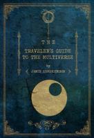 The Traveler's Guide to the Multiverse 0999469312 Book Cover