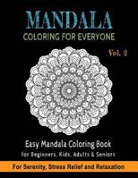 Mandala Coloring For Everyone: Easy Mandala Coloring Book for Beginners, Kids, Adults & Seniors | Astonishing Mandala Art Patterns and Designs | ... Sacred Geometry, Drawing, Coloring, Painting 1727796160 Book Cover