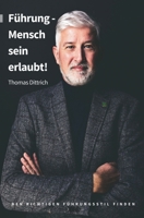 Führung - Mensch sein erlaubt!: Den richtigen Führungsstil finden 3347259386 Book Cover