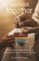 We Heal Together B0GZYXCNY1 Book Cover
