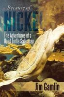Because of Nickel: The Adventures of a Used Turtle Salesman 1483655261 Book Cover