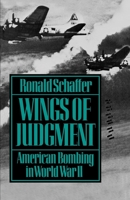 Wings of Judgment: American Bombing in World War II 019505640X Book Cover