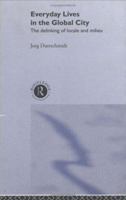 Everyday Lives in the Global City: The Delinking of Locale and Milieu 1138867292 Book Cover