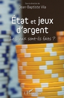 État et jeux d'argent: Les jeux sont-ils faits ? (French Edition) 2343036322 Book Cover