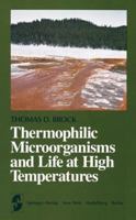 Thermophilic Microorganisms and Life at High Temperatures (Springer Series in Microbiology) 0387903097 Book Cover