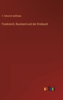 Frankreich, Russland und der Dreibund 3368439766 Book Cover