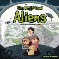 UNDERGROUND ALIENS - A Story of Hollow Earth 177746224X Book Cover