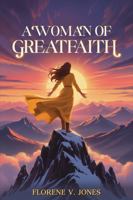 A Woman of Great Faith 1965555527 Book Cover