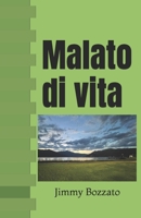 Malato di vita (Italian Edition) B0F5NTHRC8 Book Cover