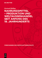 Nahrungsmittel - Produktion Und Weltaußenhandel Seit Anfang Des 19. Jahrhunderts 3112749448 Book Cover