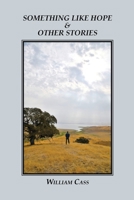 Something Like Hope & Other Stories 173245146X Book Cover