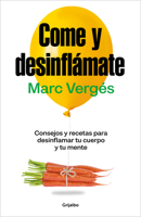 Come y desinflamate: Consejos y recetas para desinflamar el cuerpo y la mente / Eat and Reduce Bloating (Spanish Edition) 8425367662 Book Cover