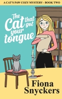The Cat That Got Your Tongue: The Cat's Paw Cozy Mysteries - Book 2 1686186401 Book Cover