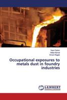 Occupational exposures to metals dust in foundry industries 6202059184 Book Cover