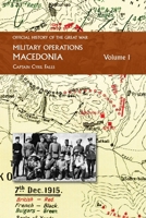 Macedonia Vol I: OFFICIAL HISTORY OF THE GREAT WAR OTHER THEATRES: Military Operations 1474540104 Book Cover