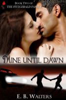 Mine Until Dawn (The Fitzgerald Family, #2) 0983429715 Book Cover