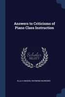 Answers to Criticisms of Piano Class Instruction 1376661373 Book Cover