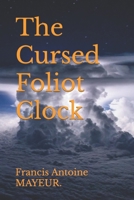 The Cursed Foliot Clock B0BB67H4SB Book Cover