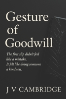 Gesture of Goodwill B0FN49CWP3 Book Cover