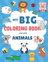 My Big Coloring Book for Kids: Fun with Animals - Animal Coloring Book for Toddlers, Preschoolers & Kids - Kids Coloring Book for Boys & Girls - 8,5" B087SGBC9B Book Cover