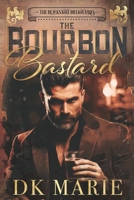 The Bourbon Bastard: A Blackstone Billionaires Novel - A One-Night Stand Forced Proximity Romance with a Redemption Arc B0GQYMH66K Book Cover