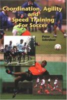 Coordination, Agility And Speed Training For Soccer 1890946427 Book Cover