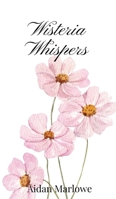 Wisteria Whispers 1805666533 Book Cover