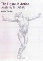 The Figure in Action: Anatomy for Artists 0713459476 Book Cover