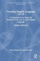 Teaching English Language 16–19: A Comprehensive Guide for Teachers of AS and A Level English Language (National Association for the Teaching of English (NATE)) 1041146124 Book Cover