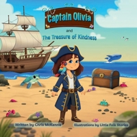 Captain Olivia and the Treasure of Kindness B0G491XKGF Book Cover