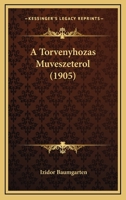 A Torvenyhozas Muveszeterol (1905) 1160279799 Book Cover