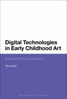 Digital Technologies in Early Childhood Art: Enabling Playful Experiences 1350079731 Book Cover
