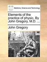 Elements of the Practice of Physic 1166032868 Book Cover