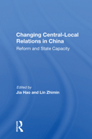 Changing Central-Local Relations in China: Reform and State Capacity 0367158779 Book Cover