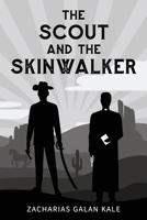 The Scout and the Skinwalker B0DZ1HJCVG Book Cover
