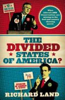 The Divided States of America?: What Liberals AND Conservatives are missing in the God-and-country shouting match! 0849901405 Book Cover
