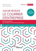 Savoir rédiger le courrier d'entreprise: 28 fiches pour améliorer vos écrits professionnels 2212571372 Book Cover