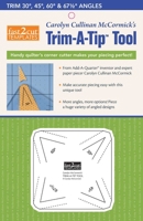 fast2cut® Carolyn Cullinan McCormick's Trim-A-Tip™ Tool: Handy Quilter's Corner Cutter Makes Your Piecing Perfect! Trim 30°, 45°, 60° & 67.5° Angles 1617456756 Book Cover